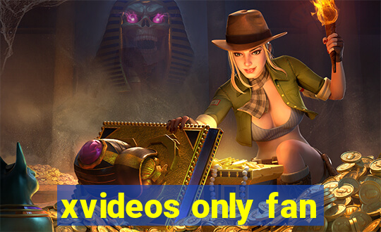 xvideos only fan